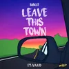 About Leave This Town (feat.  VAA!D) Song